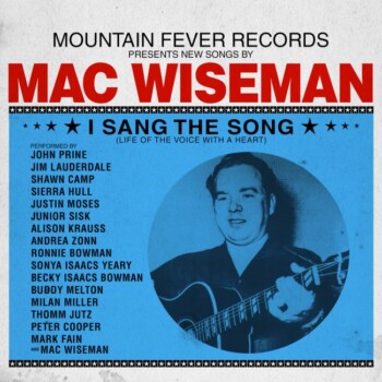 Mac Wiseman – I Sang The Song