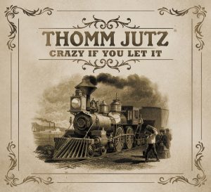 Crazy If You Let It – New Album from Thomm Jutz