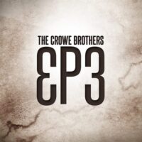 EP3 From The Crowe Brothers