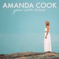 Amanda Cook Releases New Single – You Were Mine