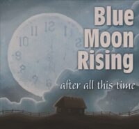 Blue Moon Rising – “After All This Time”