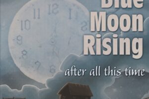 Blue Moon Rising – “After All This Time”