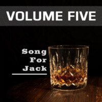 Volume Five – Song For Jack