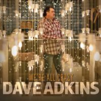 We’re All Crazy – Dave Adkins