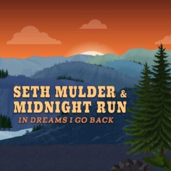 In Dreams I Go Back – Seth  Mulder & Midnight Run