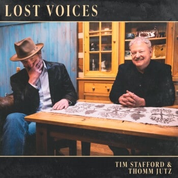 Tim Stafford & Thomm Jutz – Lost Voices