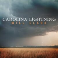 New Music Alert – Will Clark’s Carolina Lightning Album Out NOW New Music Alert – Will Clark’s Carolina Lightning Album Out NOW